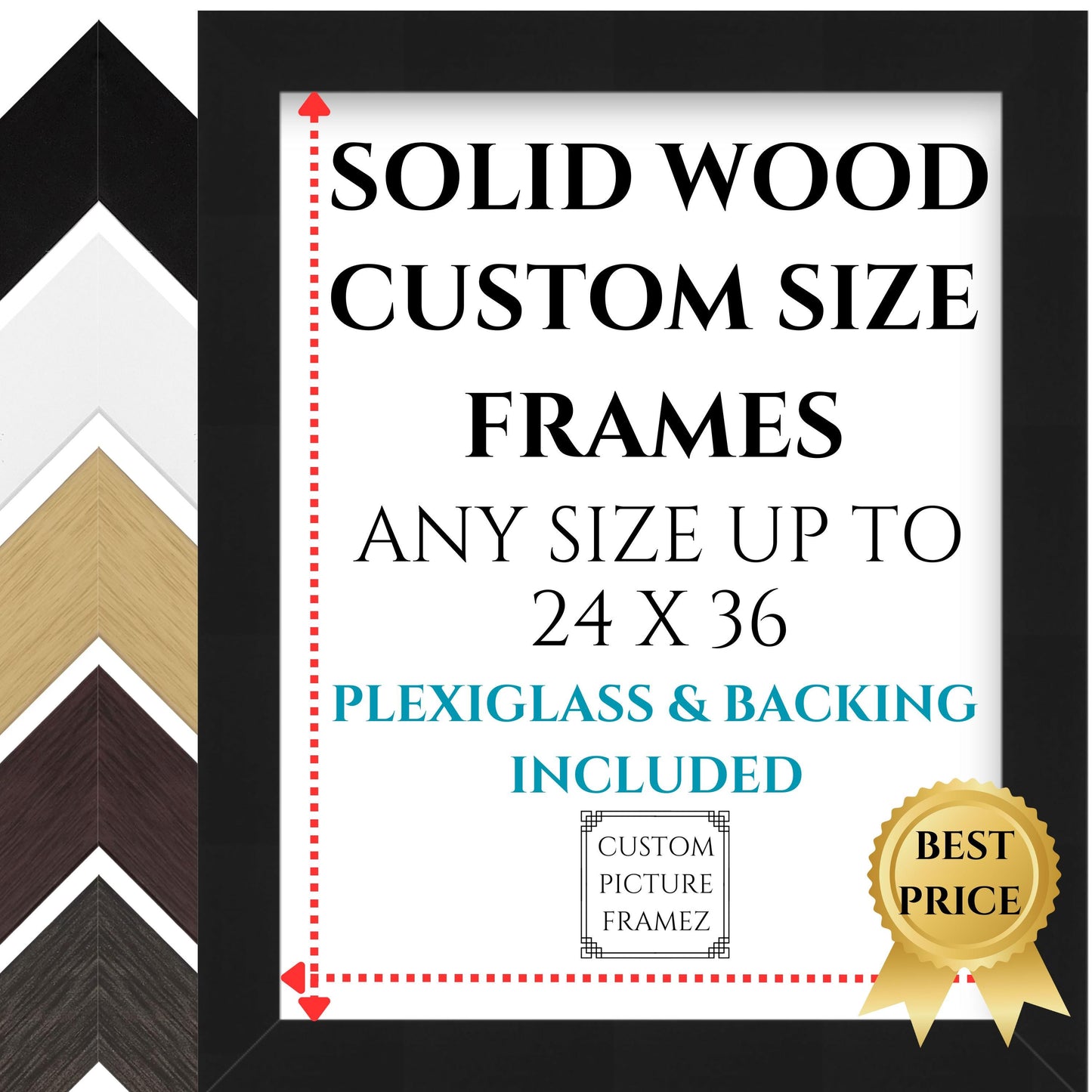 Solid Wood Custom Size Picture Frames. Quality 1" Wide. Any Size up to 24 x 36". Plexiglass & Backing Included. 5 Colors. Fast Free Shipping